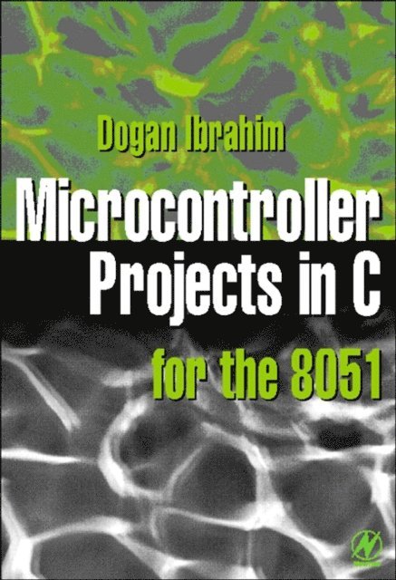 Dogan Ibrahim - Microcontroller Projects in C for the 8051, E-bok