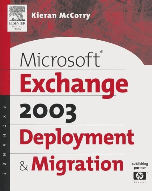 Kieran McCorry - Microsoft(R) Exchange Server 2003 Deployment and Migration, E-bok