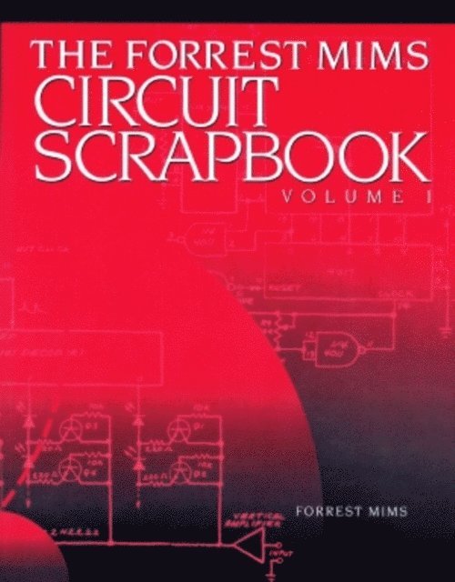 Forrest Mims - Mims Circuit Scrapbook V.I., E-bok