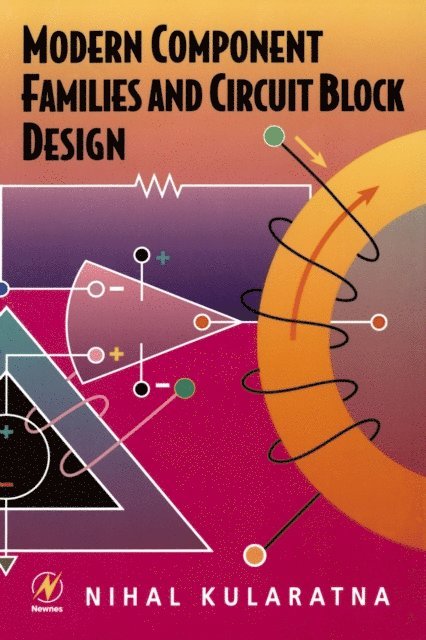 Nihal Kularatna - Modern Component Families and Circuit Block Design, E-bok