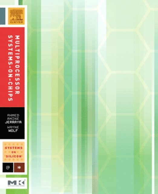 Wayne Wolf, Ahmed Jerraya - Multiprocessor Systems-on-Chips, E-bok