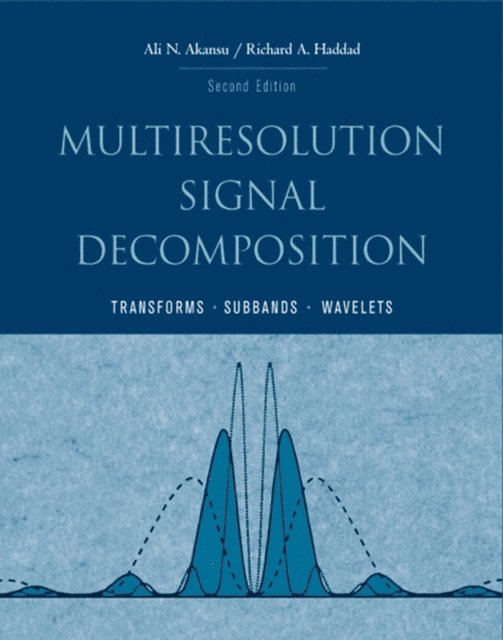 Richard A. Haddad, Ali N. Akansu - Multiresolution Signal Decomposition, E-bok