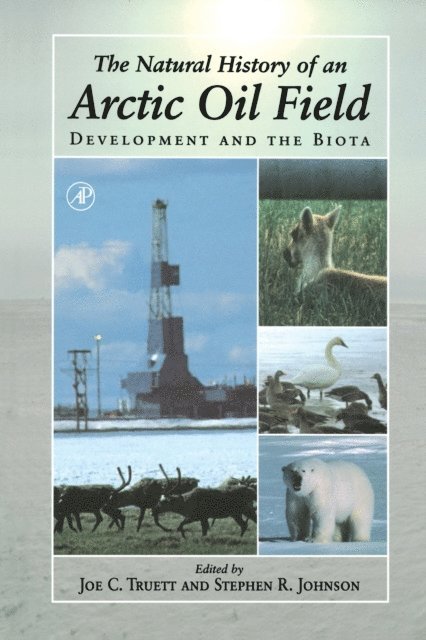 Stephen R. Johnson, Joe C. Truett - Natural History of an Arctic Oil Field, E-bok