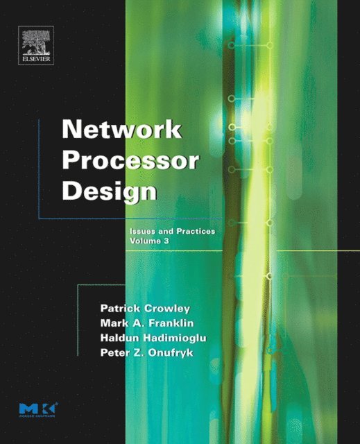 Peter Z. Onufryk, Haldun Hadimioglu, Patrick Crowley, Mark A. Franklin - Network Processor Design, E-bok
