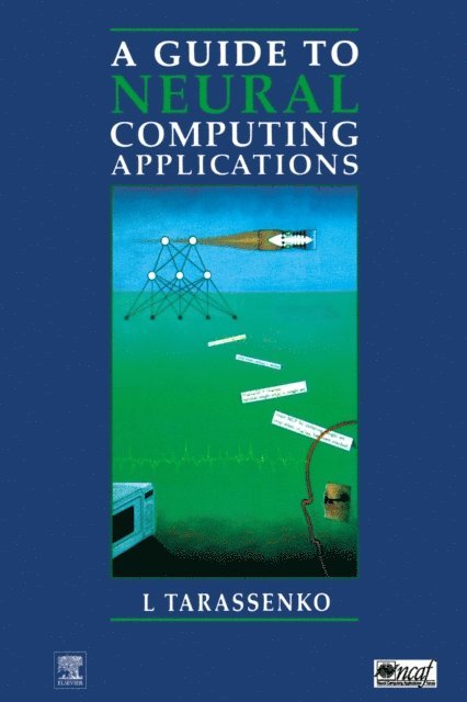 Lionel Tarassenko - Guide to Neural Computing Applications, E-bok
