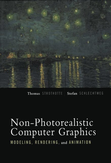 Stefan Schlechtweg, Thomas Strothotte - Non-Photorealistic Computer Graphics, E-bok