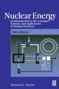 Raymond L. Murray - Nuclear Energy, E-bok