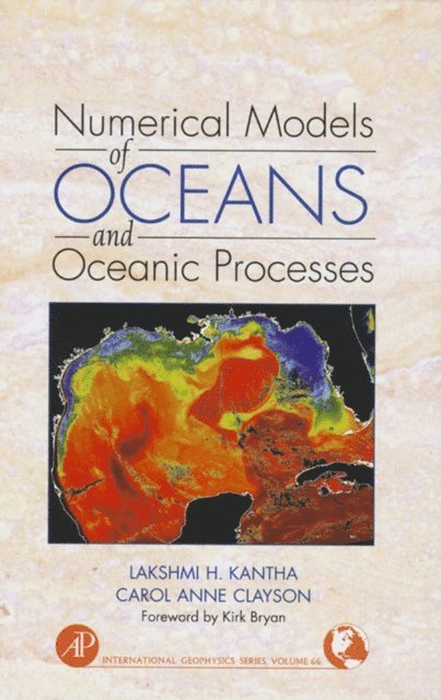 Carol Anne Clayson, Lakshmi H. Kantha - Numerical Models of Oceans and Oceanic Processes, E-bok