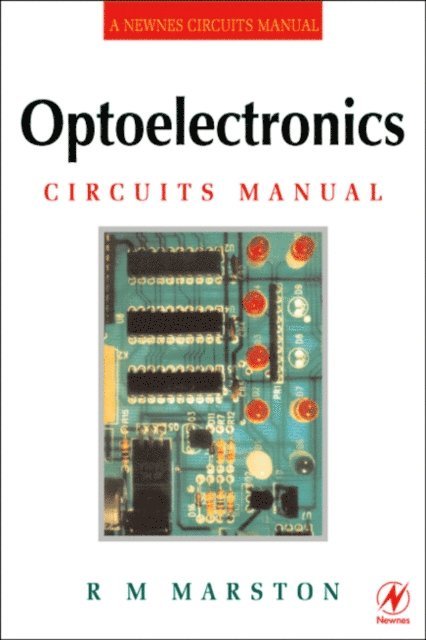 R M MARSTON - Optoelectronics Circuits Manual, E-bok