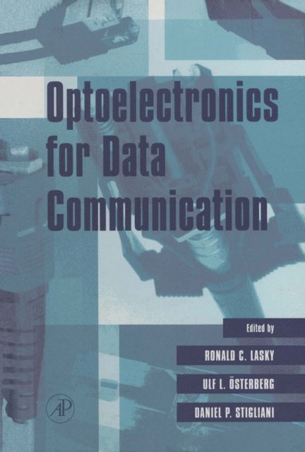 Daniel P. Stigliani, Ulf L. Osterberg, Ronald C. Lasky - Optoelectronics for Data Communication, E-bok