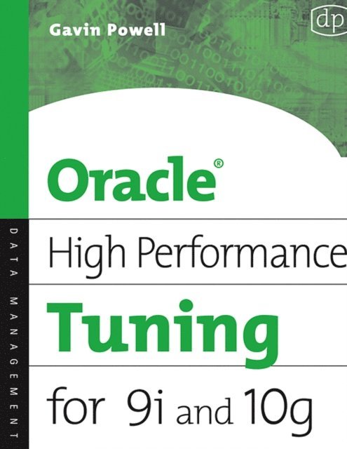 Gavin JT Powell - Oracle High Performance Tuning for 9i and 10g, E-bok. Tillgänglighet: Lägg i varukorg