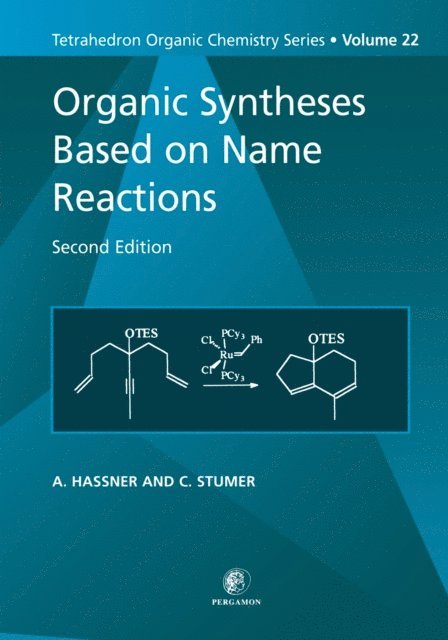 C Stumer, Alfred Hassner - Organic Syntheses Based on Name Reactions, E-bok