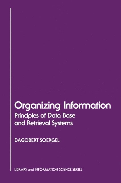 Dagobert Soergel - Organizing Information, E-bok
