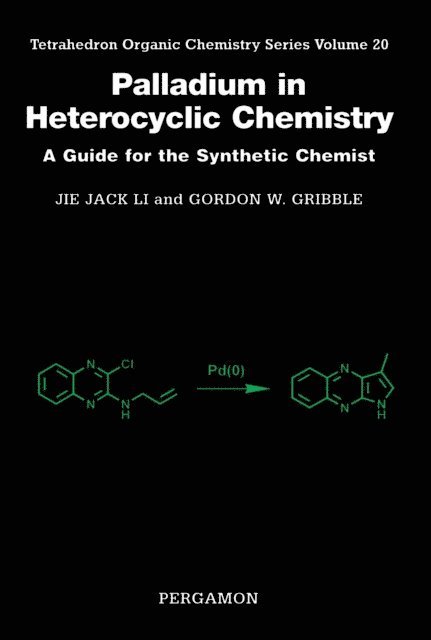 Jie Jack Li, Gordon Gribble - Palladium in Heterocyclic Chemistry, E-bok