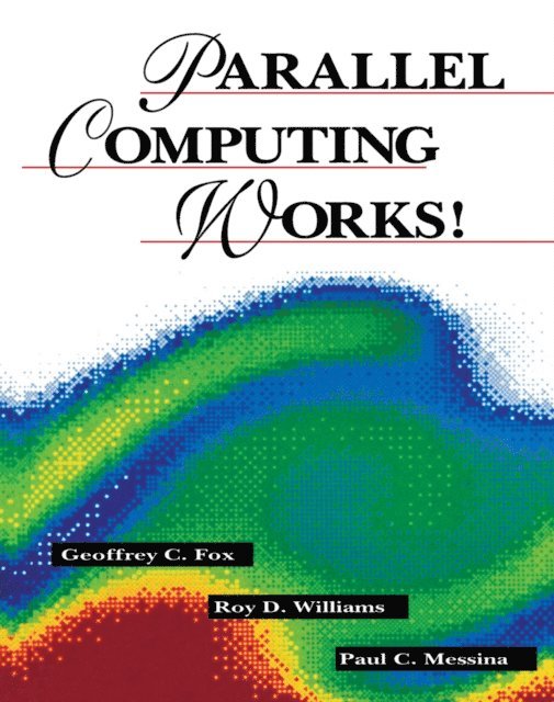 Guiseppe C. Messina, Roy D. Williams, Geoffrey C. Fox - Parallel Computing Works!, E-bok