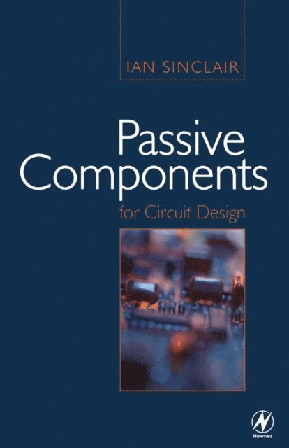 Ian Sinclair - Passive Components for Circuit Design, E-bok