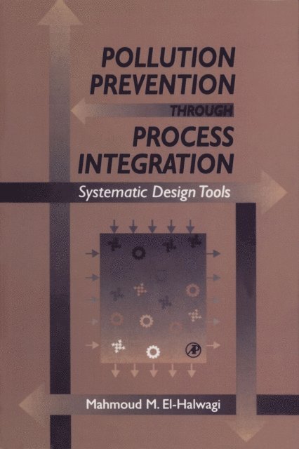 Mahmoud M. El-Halwagi - Pollution Prevention through Process Integration, E-bok