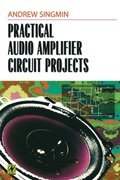 Practical Audio Amplifier Circuit Projects