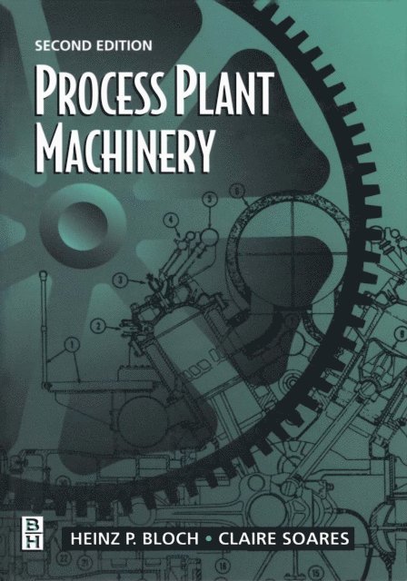 Claire Soares, Heinz P. Bloch - Process Plant Machinery, E-bok