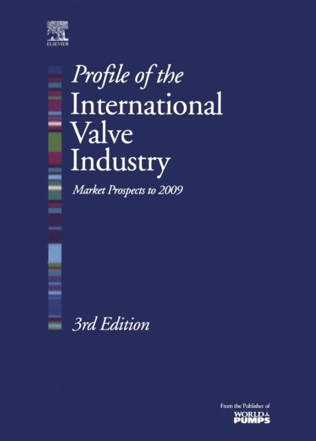 Graham Weaver - Profile of the International Valve Industry: Market Prospects to 2009, E-bok