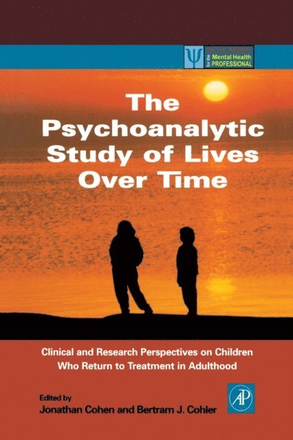 Betram J. Cohler, Jonathan Cohen - Psychoanalytic Study of Lives Over Time, E-bok