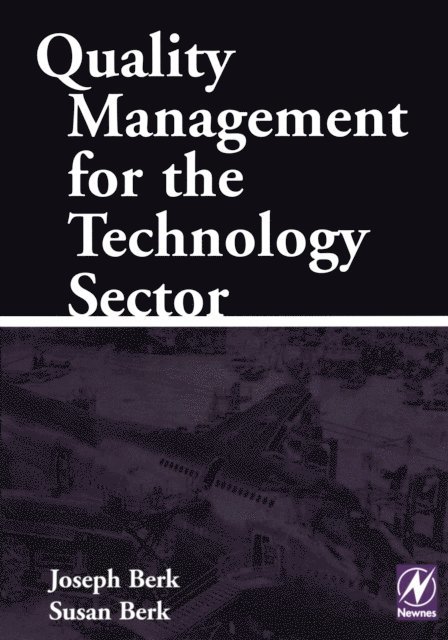 Susan Berk, Joseph Berk - Quality Management for the Technology Sector, E-bok