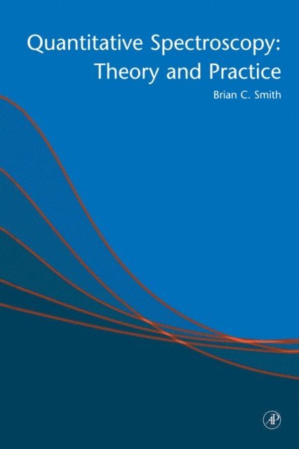 Brian C. Smith - Quantitative Spectroscopy: Theory and Practice, E-bok