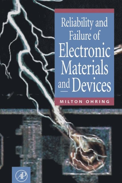 Milton Ohring - Reliability and Failure of Electronic Materials and Devices, E-bok
