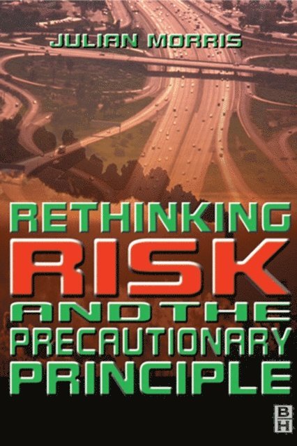 Julian Morris - Rethinking Risk and the Precautionary Principle, E-bok