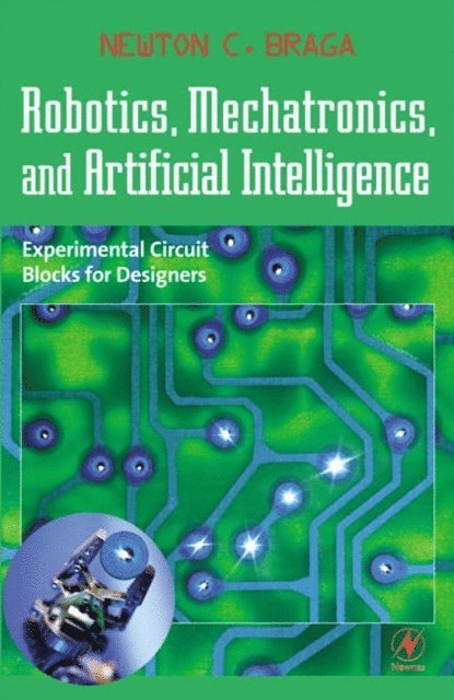 Newton C. Braga - Robotics, Mechatronics, and Artificial Intelligence, E-bok. Tillgänglighet: Lägg i varukorg