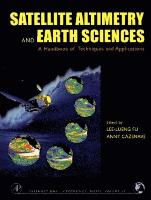 Anny Cazenave, Lee-Lueng Fu - Satellite Altimetry and Earth Sciences, E-bok