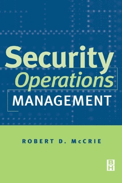 Robert McCrie - Security Operations Management, E-bok
