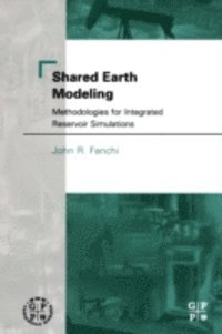 John R. Fanchi - Shared Earth Modeling, E-bok