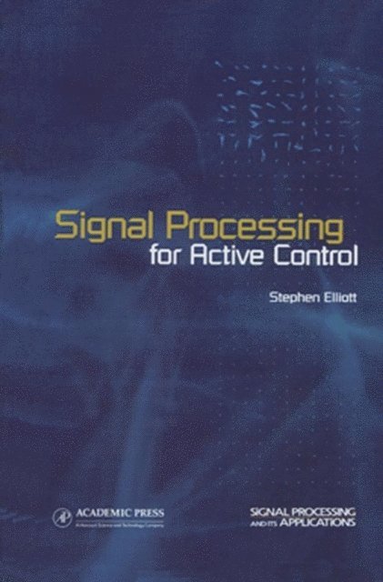 Stephen Elliott - Signal Processing for Active Control, E-bok