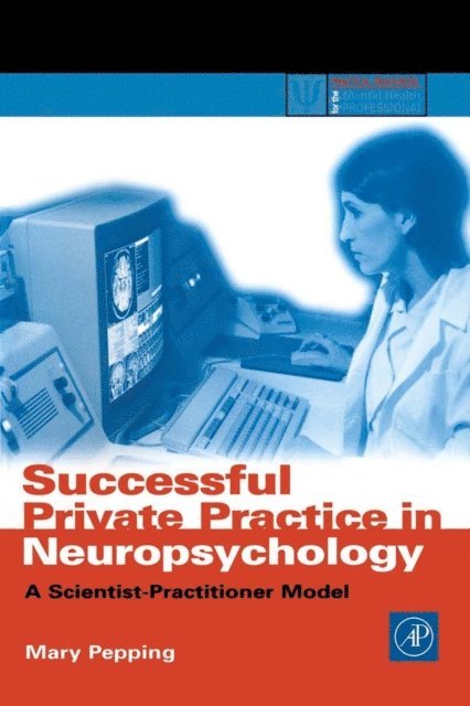 Mary Pepping - Successful Private Practice in Neuropsychology and Neuro-Rehabilitation, E-bok