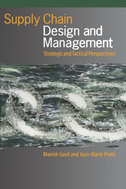 Jean-Marie Proth, Manish Govil - Supply Chain Design and Management, E-bok