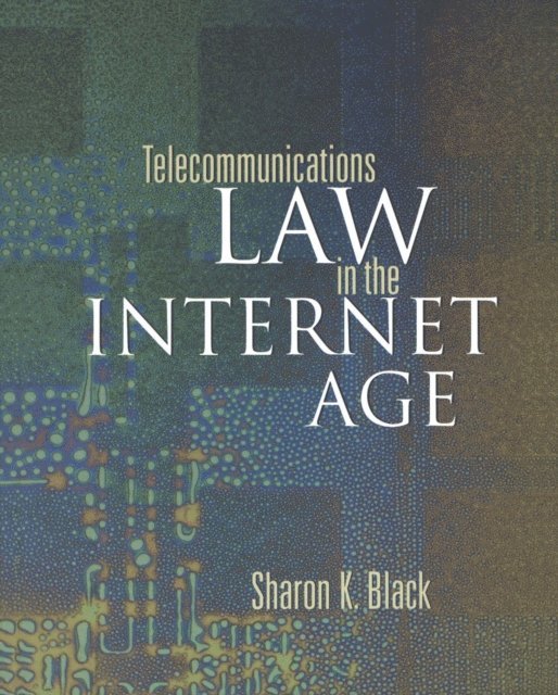 Sharon K. Black - Telecommunications Law in the Internet Age, E-bok