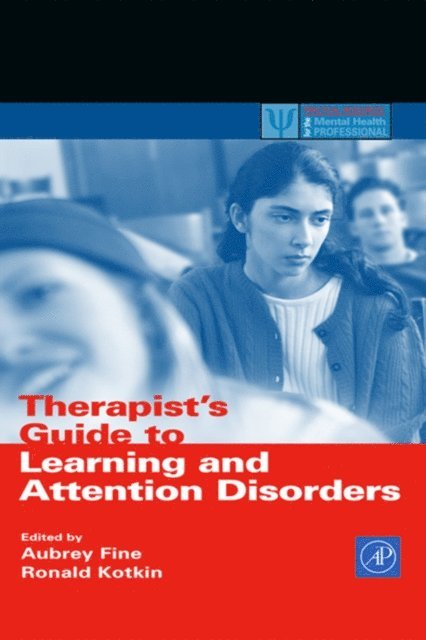 Ronald A. Kotkin, Aubrey H Fine - Therapist's Guide to Learning and Attention Disorders, E-bok