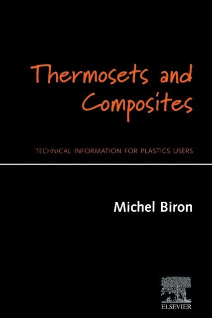 Michel Biron, M. Biron - Thermosets and Composites, E-bok