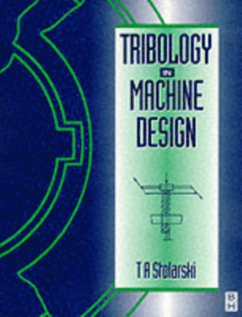 Tadeusz Stolarski - Tribology in Machine Design, E-bok. Tillgänglighet: Lägg i varukorg