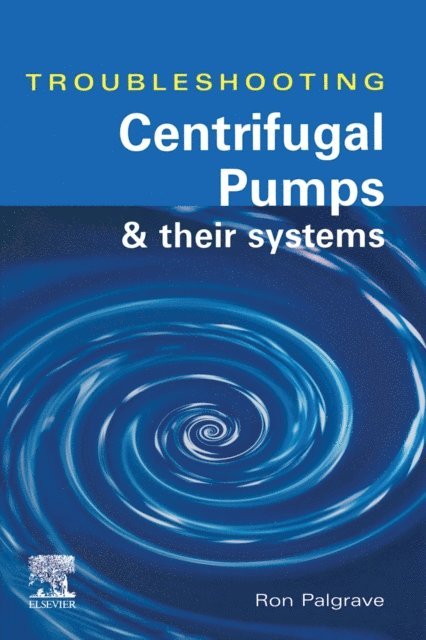 Ron Palgrave - Troubleshooting Centrifugal Pumps and their systems, E-bok