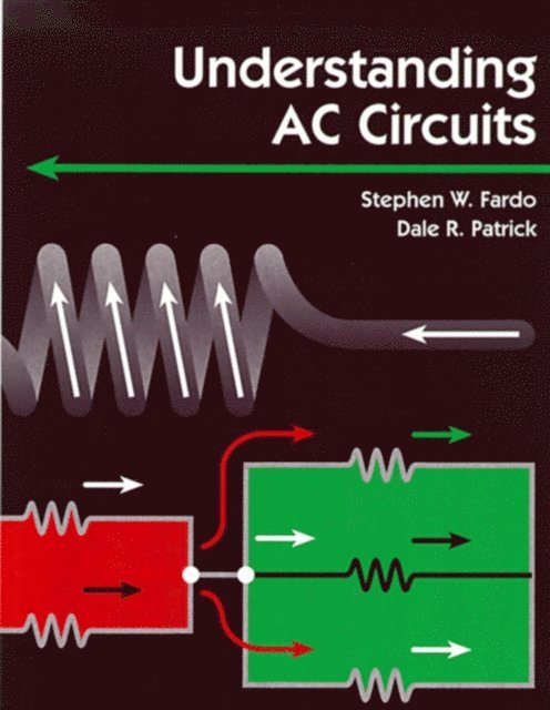 Stephen Fardo, Dale Patrick - Understanding AC Circuits, E-bok. Tillgänglighet: Lägg i varukorg