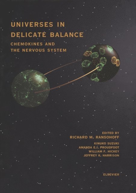 J.K. Harrison, W.F. Hickey, A.E.I. Proudfoot, K. Suzuki, R.M. Ransohoff - Universes in Delicate Balance: Chemokines and the Nervous System, E-bok