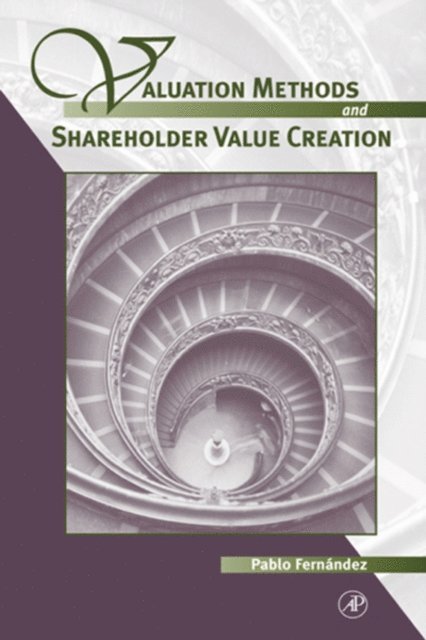 Pablo Fernandez - Valuation Methods and Shareholder Value Creation, E-bok