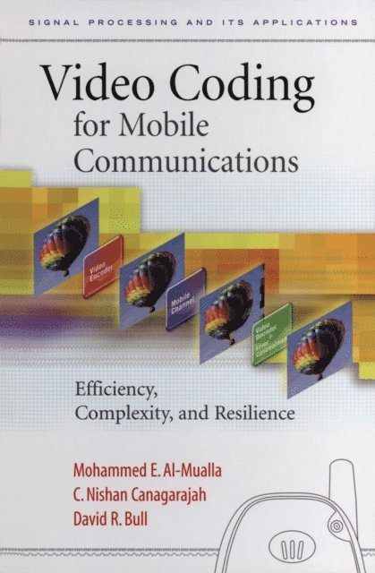 David Bull, C. Nishan Canagarajah, Mohammed Al-Mualla - Video Coding for Mobile Communications, E-bok