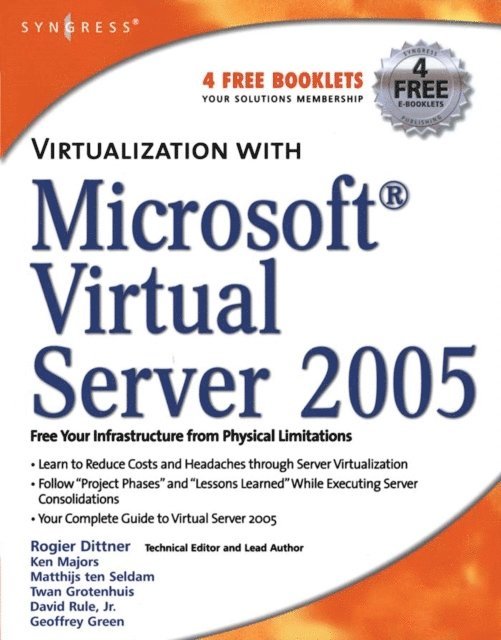Geoffrey Green, Twan Grotenhuis, Aaron Tiensivu, Ken Majors, David Rule, Rogier Dittner, Andy Jones - Virtualization with Microsoft Virtual Server 2005, E-bok