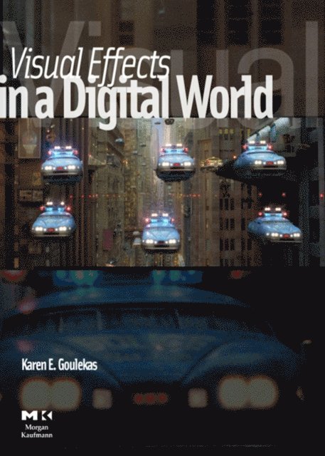 Karen Goulekas - Visual Effects in a Digital World, E-bok
