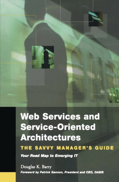 Douglas K. Barry - Web Services, Service-Oriented Architectures, and Cloud Computing, E-bok