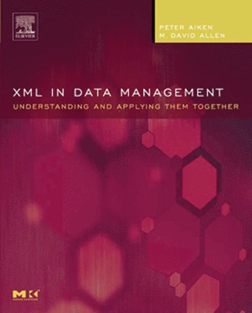 M. David Allen, Peter Aiken - XML in Data Management, E-bok