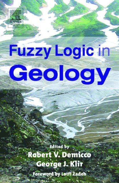 George J. Klir, Robert V. Demicco - Fuzzy Logic in Geology, E-bok